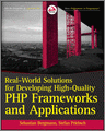 Real-World Solutions for Developing High-Quality PHP Frameworks and Applications