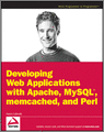 Developing Web Applications with Apache, MySQL, memcached, and Perl