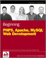 Beginning PHP5, Apache, and MySQL Web Development