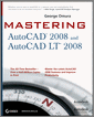 Mastering AutoCAD 2008 and AutoCAD LT 2008