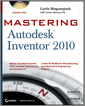 Mastering Autodesk Inventor 2010