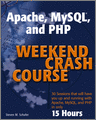 Apache, MySQL, and PHP Weekend Crash Course
