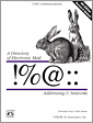 !%@:: A Directory of Electronic Mail Addressing & Networks