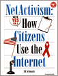NetActivism:  How Citizens Use the Internet