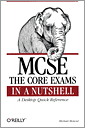 MCSE: The Core Exams in a Nutshell