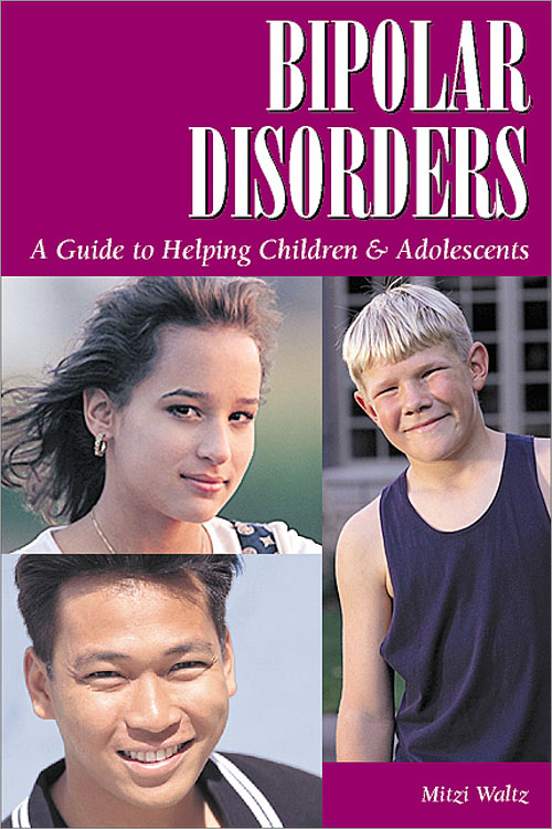 Bipolar Disorders: A Guide to Helping Children and