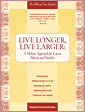 Cover of Live Longer, Live Larger: A Holistic Approach for Cancer Patients and Their Families