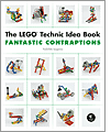 The LEGO Technic Idea Book: Fantastic Contraptions