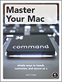 	
Master Your Mac