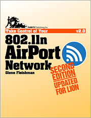 Take Control of Your 802.11n AirPort Network, Second Edition