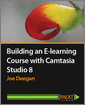 Building an E-learning Course with Camtasia Studio 8