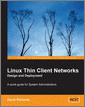 Linux Thin Client Networks Design and Deployment