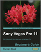 Sony Vegas Pro 11 Beginner's Guide