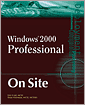 Cover of Windows 2000 Professional on Site
