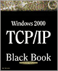 Windows 2000 TCP/IP Black Book