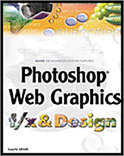 Book cover of Photoshop Web Graphics F/X and Design