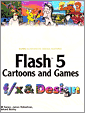 Flash 5 Cartoons and Games F/X and Design