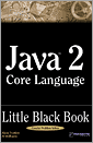 Java 2 Core Language Little Black Book