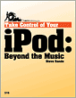 Take Control of Your iPod: Beyond the Music