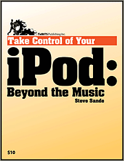Book cover of Take Control of Your iPod: Beyond the Music