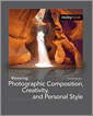 Mastering Photographic Composition, Creativity, and Personal Style