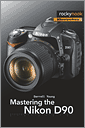 Cover of Mastering the Nikon D90